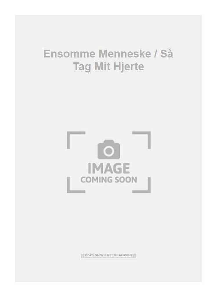 Ensomme Menneske / Så Tag Mit Hjerte
